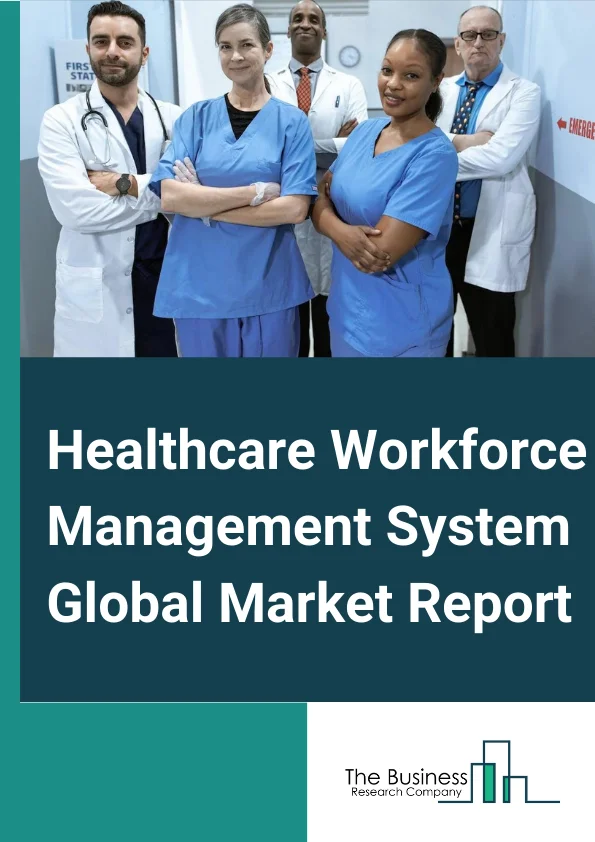 Healthcare Workforce Management System Global Market Report 2023 – By Software (Time And Attendance, HR And Payroll, Talent Management, Analytics), By Solution (Software, Services), By Mode Of Delivery (Web Based, Cloud Based, On Premise), By End User (Nursing Homes, Long Term Care Centers, Hospitals, Other Healthcare Institutions) – Market Size, Trends, And Global Forecast 2023-2032