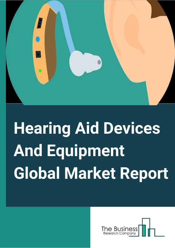 Hearing Aid Devices And Equipment