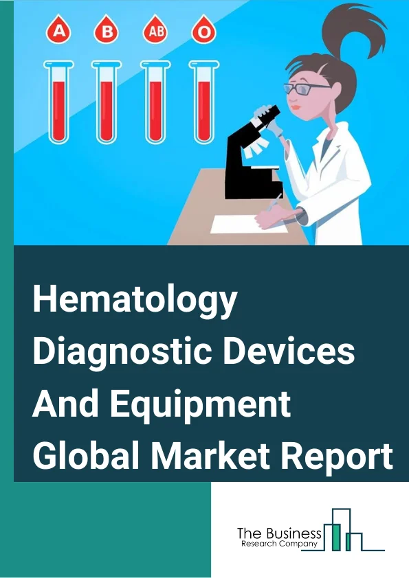 Hematology Diagnostic Devices And Equipment