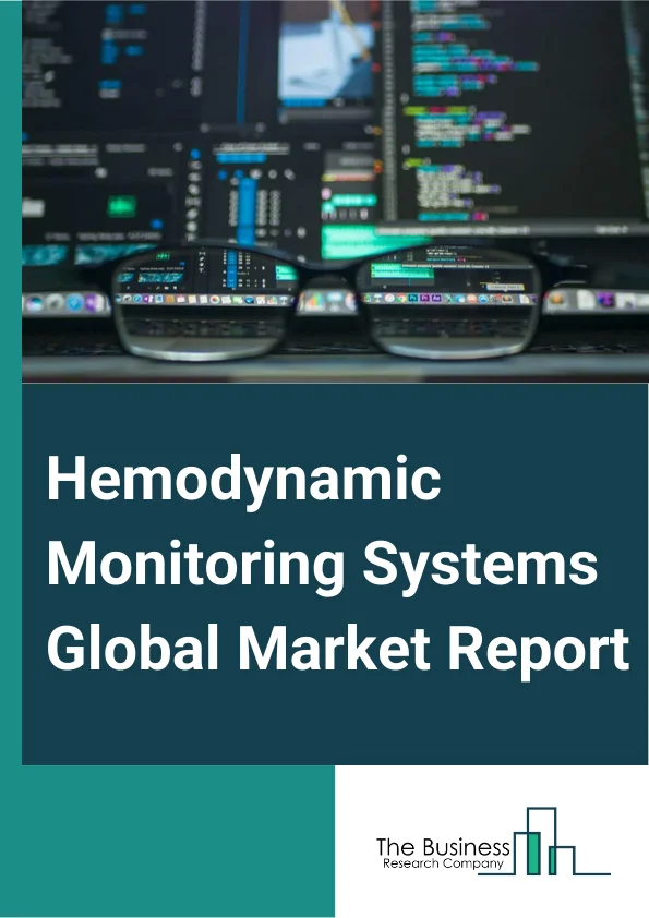 Hemodynamic Monitoring Systems Global Market Report 2024 – By Product (Monitors, Consumables), By Technique Type (Invasive, Non-Invasive), By End-User (Hospitals, Cath Labs, Other End-Users) – Market Size, Trends, And Global Forecast 2024-2033