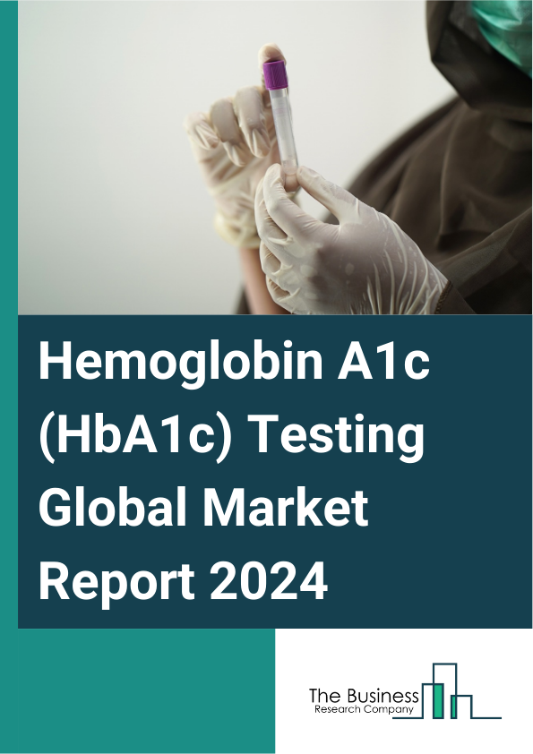 Hemoglobin A1c HbA1c Testing