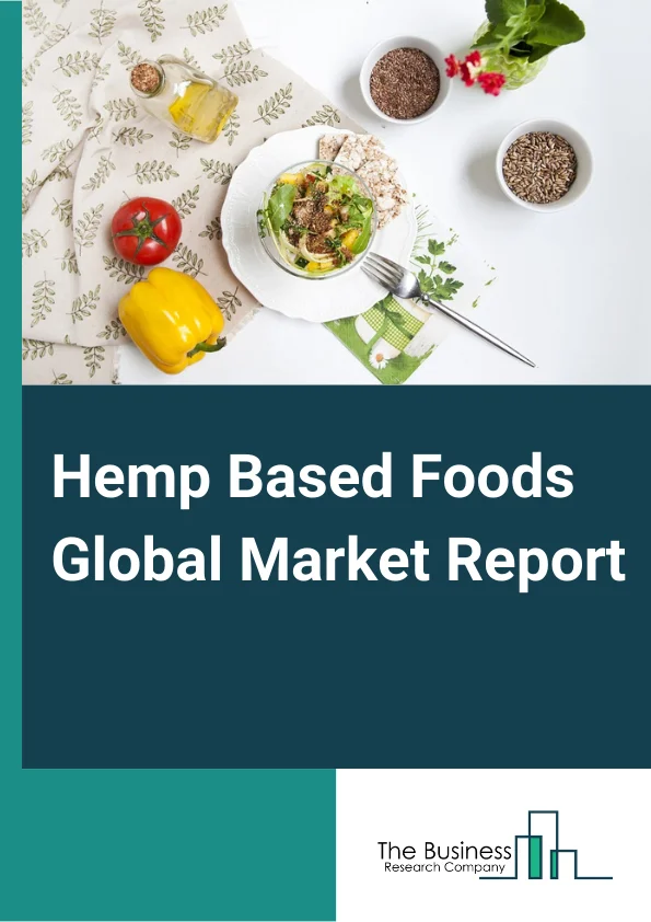 Hemp Based Foods Global Market Report 2023 – By Product (Hemp Seed Oil, Hemp Protein Powder, Whole Hemp Seed, Hulled Hemp Seed), By Distribution Channel (Supermarket Stores, Convenience Stores) – Market Size, Trends, And Global Forecast 2023-2032