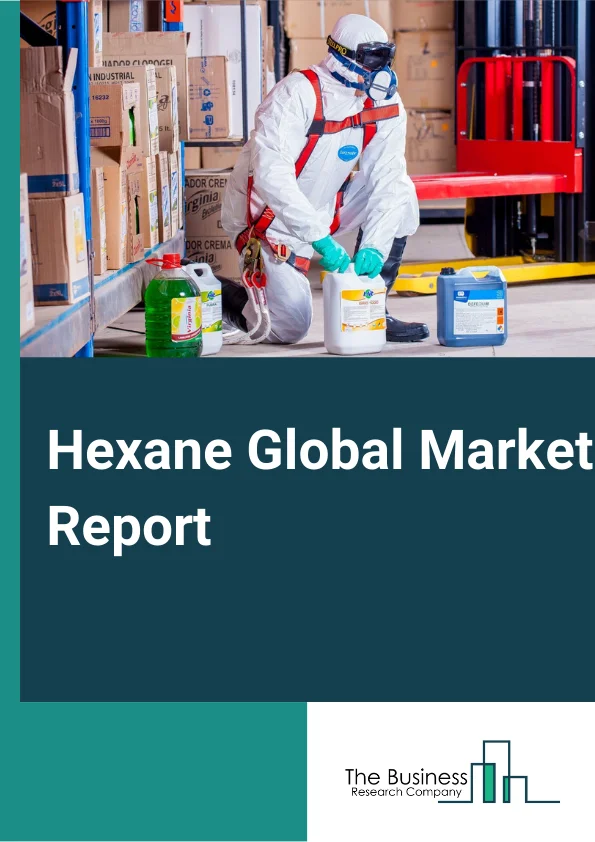 Hexane Global Market Report 2024 – By Type (N-Hexane, Isohexane, Neohexane), By Grade (Polymer Grade, Food Grade, Other Grades), By Application (Industrial Solvents, Edible Oil Extractant, Adhesives and Sealants, Paints and Coatings, Other Applications) – Market Size, Trends, And Global Forecast 2024-2033