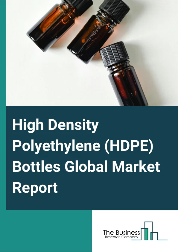 High Density Polyethylene (HDPE) Bottles Global Market Report 2024 – By Cap Type (Screw Closures, Snap Closures, Push-Pull Closures, Disc Top Closures, Spray Closures, Dispensers, Dropper), By Bottle Capacity (Less Than 30 Ml, 31 Ml – 100 Ml, 101 Ml – 500 Ml, 501 Ml – 1Lt, Above 1Lt), By Visibility (Translucent, Opaque), By Manufacturing Process (Gas Phase Process, Slurry Process, Solution Process), By End User (Food And Beverages, Pharmaceutical, Chemical, Homecare And Toiletries, Other End Users) – Market Size, Trends, And Global Forecast 2024-2033