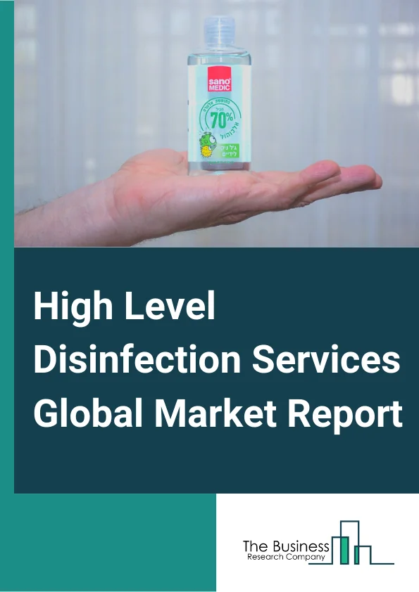 Global High Level Disinfection Services Market Report 2024
