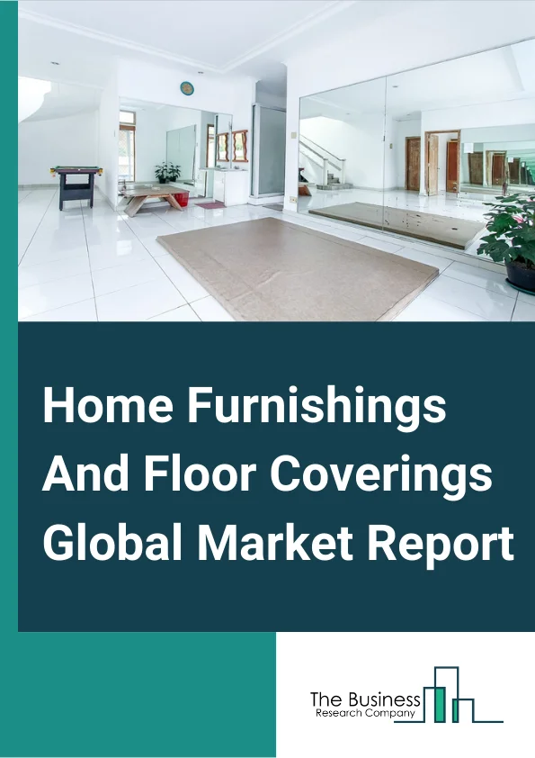 Home Furnishings And Floor Coverings Global Market Report 2023 – By Type (Home Furnishings, Floor Coverings), By Price Point (Mass, Premium), By Distribution Channel (Supermarkets and Hypermarkets, Specialty Stores, E-commerce, Other Distribution Channels), By Application (Household, Commercial) – Market Size, Trends, And Global Forecast 2023-2032