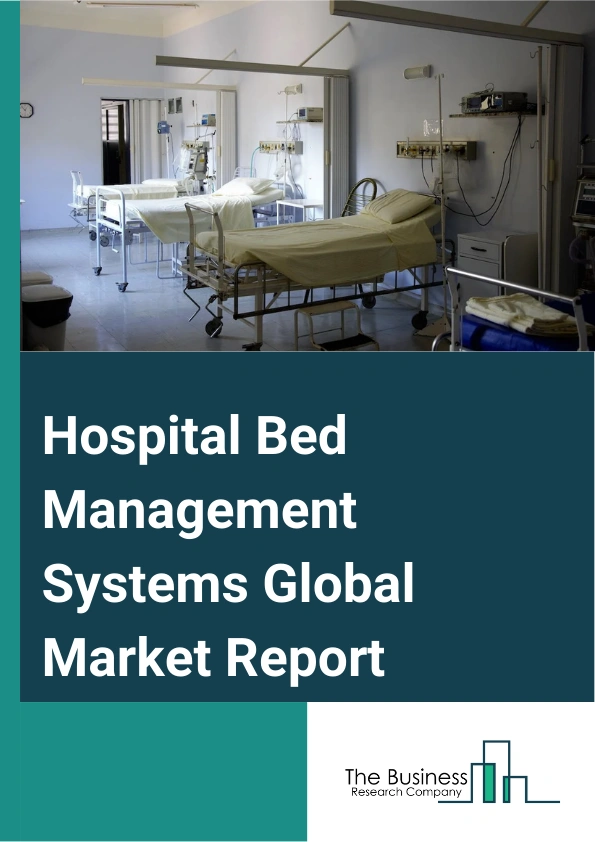 Hospital Bed Management Systems Global Market Report 2024 – By Component (Services, Software), By Mode Of Delivery (On-Premise, Cloud-Based), By Hospital Bed Management Systems Type (Acute Care Bed, Critical Care Bed, Long-Term Care Bed, Other Types), By End User (Hospitals, Ambulatory Surgical Centers, Other End Users) – Market Size, Trends, And Global Forecast 2024-2033