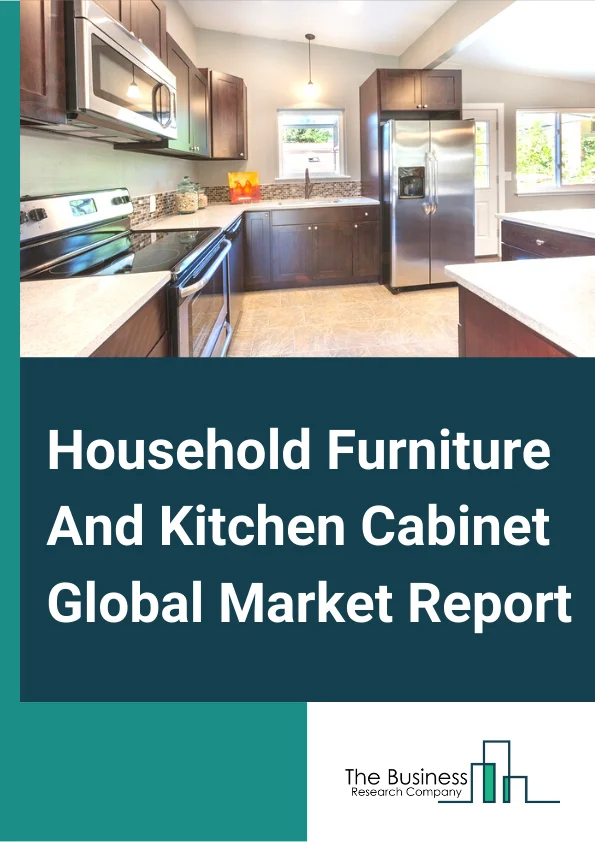 Household Furniture And Kitchen Cabinet Global Market Report 2024 – By Type (Household Furniture, Kitchen Cabine), By Type of Material (Metal, Wood, Other Material Types), By Distribution Channel (Online, Offline) – Market Size, Trends, And Global Forecast 2024-2033