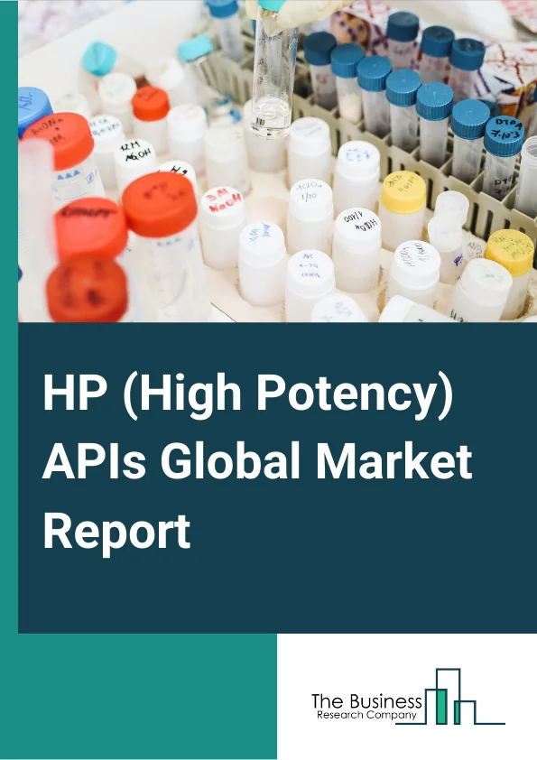HP (High Potency) APIs Global Market Report 2024 – By Type (Innovative HPAPI, Generic HPAPI), By Synthesis Type (Synthetic HPAPI, Biotech HPAPI), By Therapeutic Application (Oncology, Hormonal Disorder, Glaucoma, Other Therapeutic Applications) – Market Size, Trends, And Global Forecast 2024-2033