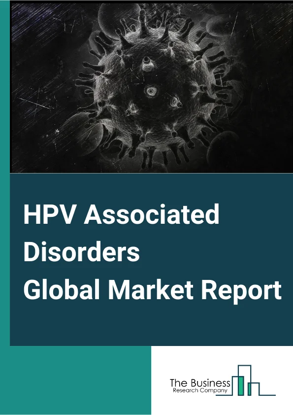 HPV Associated Disorders Global Market Report 2024 – By Indication (Cervical Intraepithelial Neoplasia (CIN), Cervical Cancer, Anal Intraepithelial Neoplasia (AIN), Anal Cancer, Genital Warts, Other Indications), By Therapy (Prevention, Treatment), By Distribution Channel (Hospital Pharmacies, Retail Pharmacies, Online Pharmacies) – Market Size, Trends, And Global Forecast 2024-2033