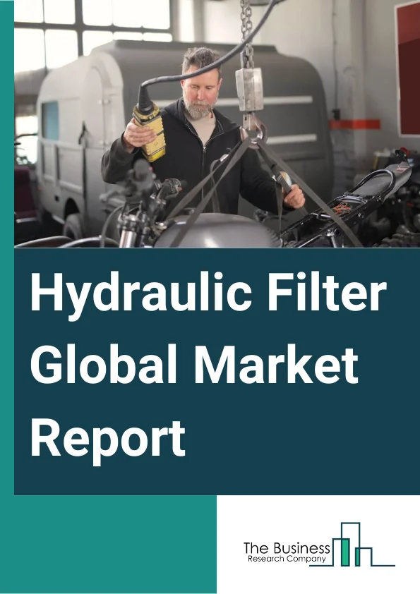 Hydraulic Filter Global Market Report 2024 – By Type (Pressure Side Filters, Return Side Filters, Suction Side Filters, Off-Line Filters, In Tank-Breather Filter), By Technology Type (With Sensor, Without Sensor), By Distribution Channel (Original Equipment Manufacturer (OEM), After-Market), By Application (Automotive, Aerospace, Construction Equipment, Industrial, Marine, Mining Industry, Petro-Chemical Industry, Other Applications) – Market Size, Trends, And Global Forecast 2024-2033