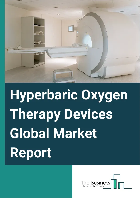 Hyperbaric Oxygen Therapy Devices