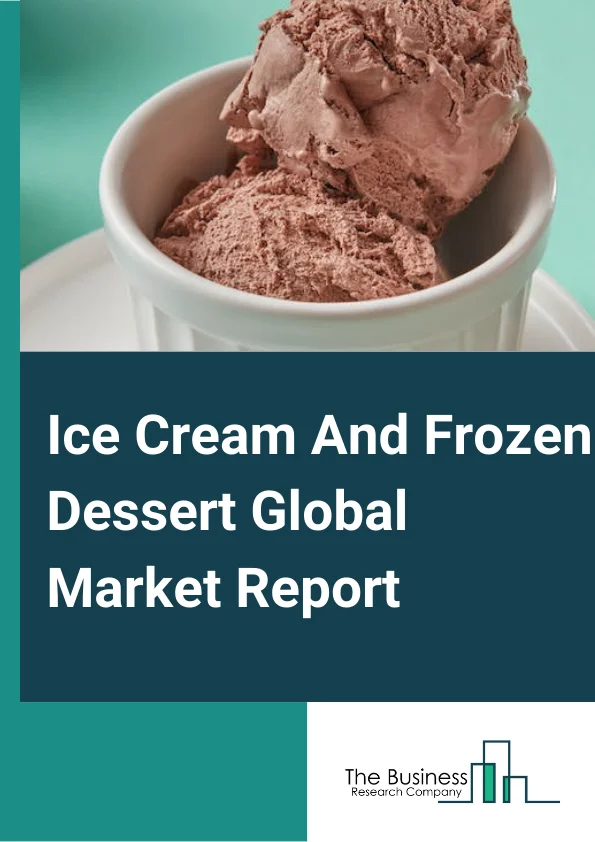 Ice Cream And Frozen Dessert Global Market Report 2024 – By Type (Ice Cream, Frozen Dessert), By Distribution Channel (Supermarkets/Hypermarkets, Convenience Stores, E-Commerce, Other Distribution Channels), By Product (Ice-cream , Gelato , Frozen Custard , Frozen Yoghurt , Frozen Novelties , Sorbet and Other Products), By Category (Conventional, Sugar- Free), By End User( Personal , Commercial) – Market Size, Trends, And Global Forecast 2024-2033