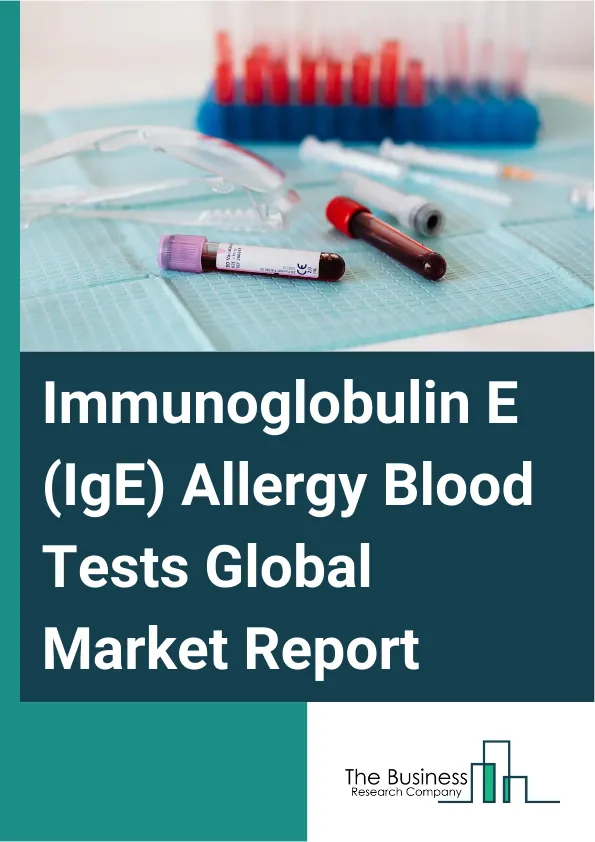Immunoglobulin E IgE Allergy Blood Tests