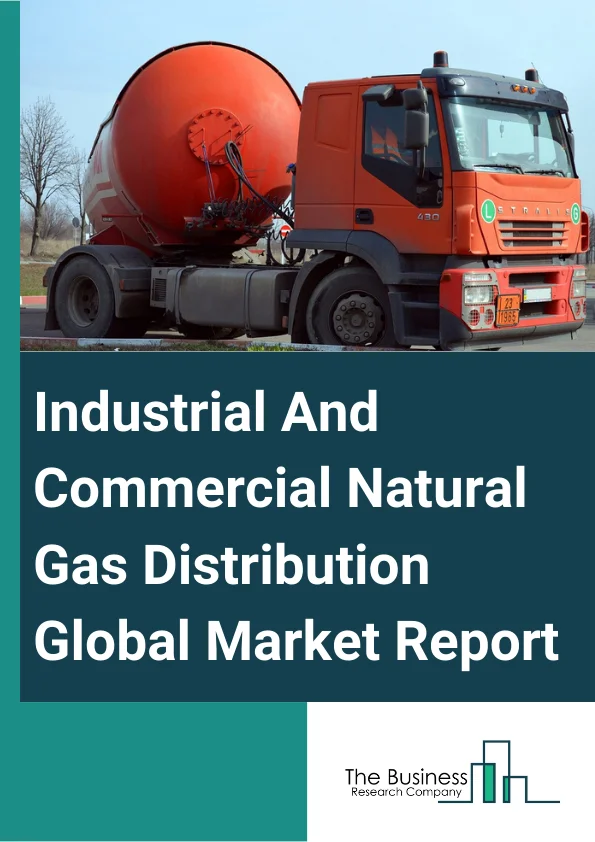 Industrial And Commercial Natural Gas Distribution