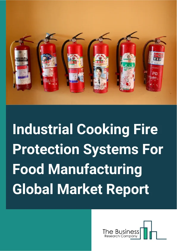 Industrial Cooking Fire Protection Systems For Food Manufacturing