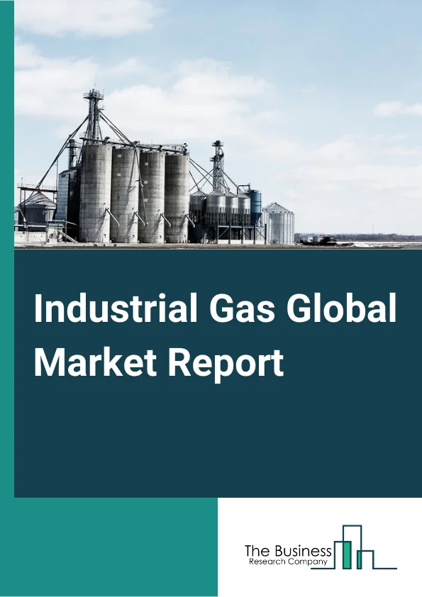 Industrial Gas Global Market Report 2024 – By Type (Nitrogen, Oxygen, Carbon Dioxide, Hydrogen, Other Industrial Gas), By Mode of Supply (Bulk, Packaging, Pipe Line), By Packaging (Cylinders, Bottles, Canisters, Cartridges, Cryogenic Tanks/Vessels, Other Packagings), By End User Industry (Chemicals, Metallurgy, Manufacturing, Food & Beverage, Healthcare, Other End-User Industries) – Market Size, Trends, And Global Forecast 2024-2033