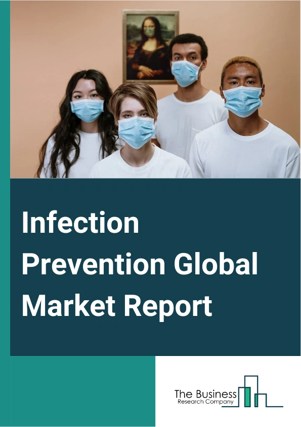 Infection Prevention Global Market Report 2024 – By Product (Sterilization Equipment, Disinfectors, Consumables), By Infection Type (Microbial Infections, Healthcare Associated Infections), By End User (Hospitals And Clinics, Pharmaceutical Companies, Clinical Laboratories, Medical Device Companies, Life Science Industry, Academic And Research Center) – Market Size, Trends, And Global Forecast 2024-2033
