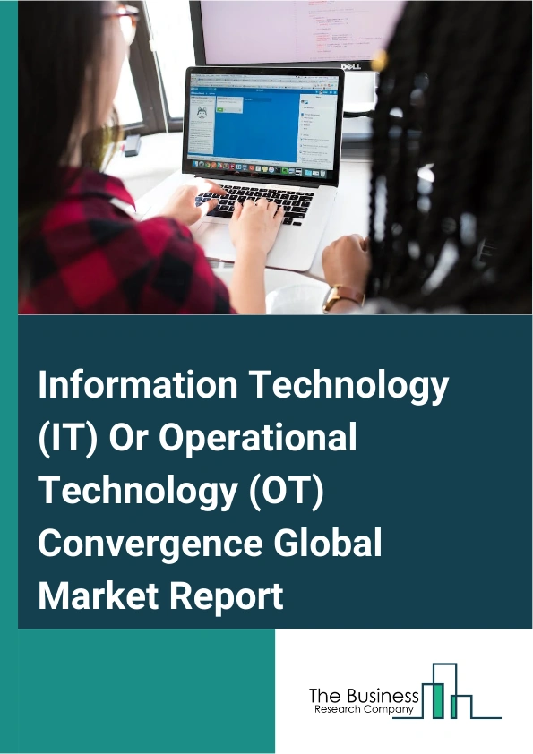 Information Technology IT Or Operational Technology OT Convergence