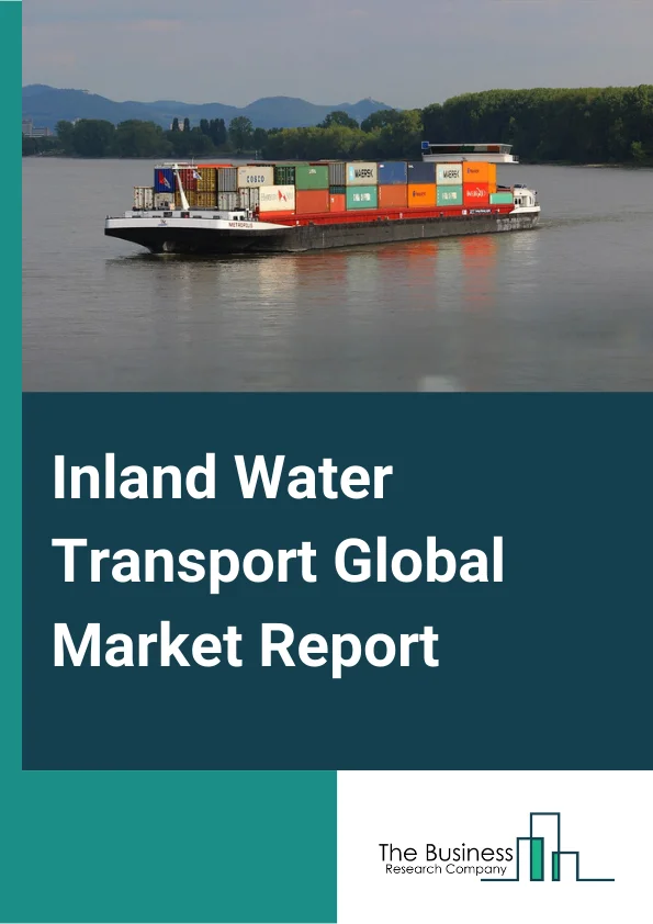 Inland Water Transport Global Market Report 2024 – By Type (Inland Water Freight Transport, Inland Water Passenger Transport) – Market Size, Trends, And Global Forecast 2024-2033