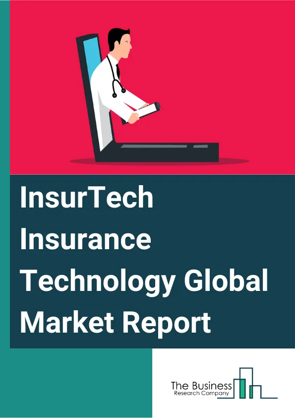 InsurTech (Insurance Technology) Global Market Report 2024 – By Offering (Solution, Service), By Insurance Type (Commercial Insurance, Property And Casualty Insurance, Health Insurance, Life Insurance, Other Insurance Types), By Technology (Cloud Computing, Blockchain, Big Data And Analytics, Artificial Intelligence, Internet Of Things (IoT), Machine Learning, Other Technologies), By Deployment Model (On-Premise, Cloud), By End-Use (Banking, Financial Services, And Insurance (BFSI), Healthcare, Manufacturing, Government, Retail, Other End Users) – Market Size, Trends, And Global Forecast 2024-2033