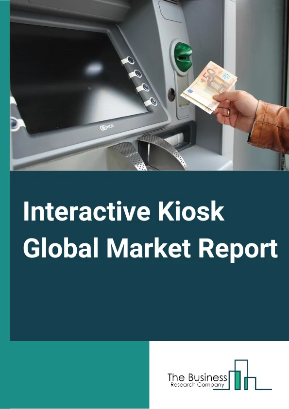 Interactive Kiosk Global Market Report 2024 – By Type (Bank Kiosks, Self-Service Kiosks, Vending Kiosks, Other Types Of Kiosks), By Location (Indoor, Outdoor), By Display Size (Less Than 17 inch, 17 inch to 19 inch, 20 inch to 22 inch, 23 inch to 25 inch, 26 inch to 30 inch, 31 inch to 34 inch, 35 inch to 40 inch, 41 inch to 44 inch, 45 inch to 49 inch, 50 inch to 55 inch), By Offering (Hardware, Software & Services), By Industry Vertical (Retail, Entertainment, Healthcare, Banking, Financial Services And Insurance (BFSI), Government, Transportation, Hospitality, Other Industry Verticals) – Market Size, Trends, And Global Forecast 2024-2033