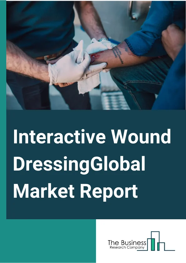 Interactive Wound Dressing Global Market Report 2024 – By Product (Semi-Permeable Films Dressing, Semi-Permeable Foams Dressing, Hydrogel Dressing), By Application (Chronic Wounds, Acute Wounds), By End-User (Hospitals, Outpatient Facilities, Home Care, Research And Manufacturing) – Market Size, Trends, And Global Forecast 2024-2033