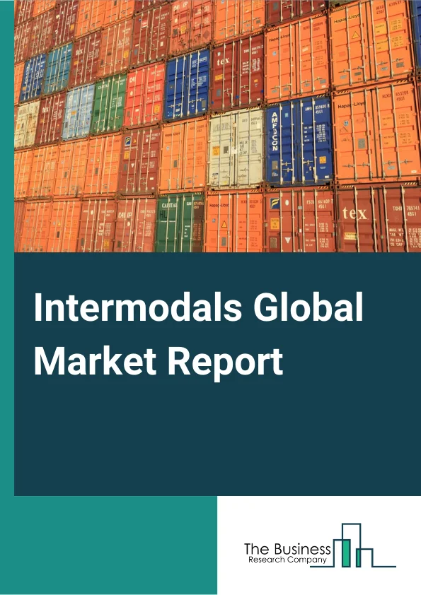 Global Intermodals Market Report 2024