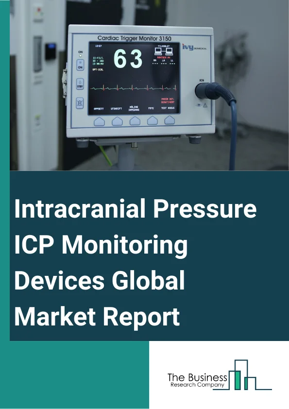 Intracranial Pressure (ICP) Monitoring Devices Global Market Report 2024 – By Technique (Invasive, Non-Invasive), By Application (Traumatic Brain Injury, Intracerebral Hemorrhage, Meningitis, Subarachnoid Hemorrhage, Cerebrospinal Fluid (CSF) Management, Migraine, Stroke, Hydrocephalus, Electroencephalogram (EEG), Other Applications), By End User (Hospitals, Ambulatory Care And Clinics, Other End-users) – Market Size, Trends, And Global Forecast 2024-2033