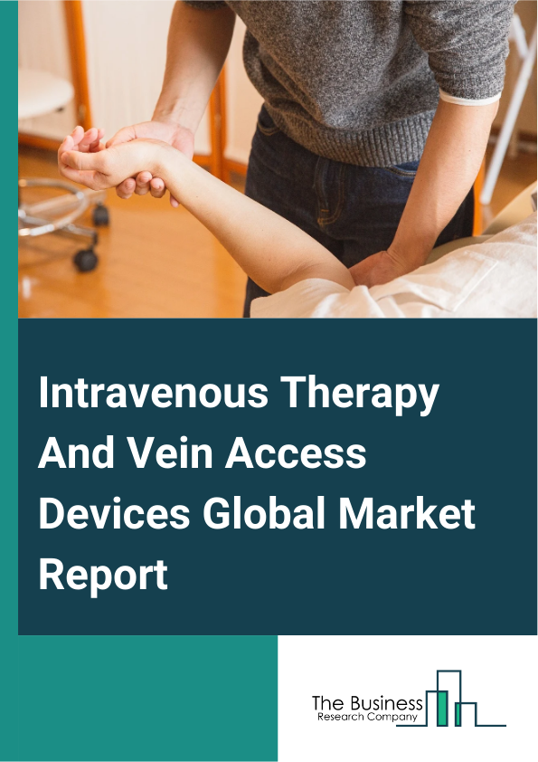 Intravenous Therapy And Vein Access Devices