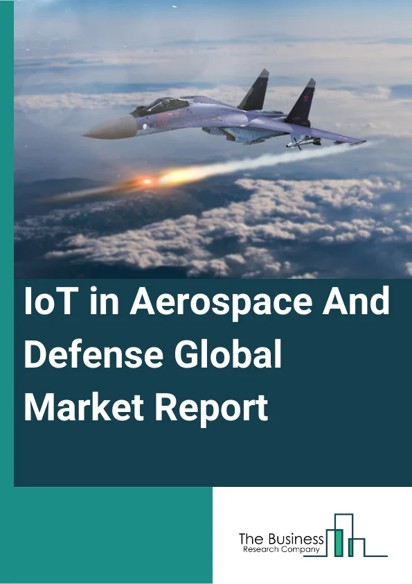 IoT in Aerospace And Defense Global Market Report 2023 – By Component (Hardware, Software, Services), By Connectivity Technology (Cellular, Wi-Fi, Satellite Communication, Radio Frequency), By Deployment Mode (On-Premise, Cloud), By Application (Fleet Management, Inventory Management, Equipment Maintenance, Security, Other Applications), By End User (Space Systems, Ground Vehicles, Other Users) – Market Size, Trends, And Global Forecast 2023-2032