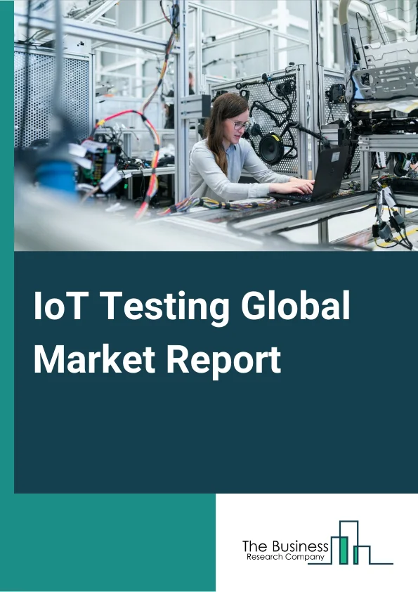 IoT Testing Global Market Report 2024 – By Testing Type (Functional Testing, Usability Testing, Security Testing, Compatibility Testing, Performance Testing, Network Testing), By Testing Tools (Software Tools, Hardware Tools), By Applications (Connected Cars, Smart Appliances, Smart Energy Meters, Wearable Devices, Smart Healthcare Devices) – Market Size, Trends, And Global Forecast 2024-2033
