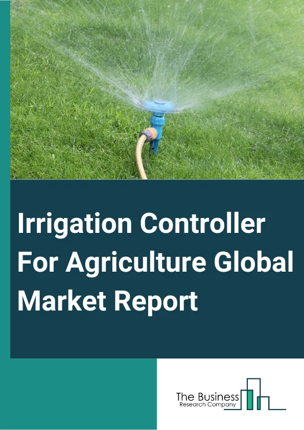 Global Irrigation Controller For Agriculture Market Report 2024
