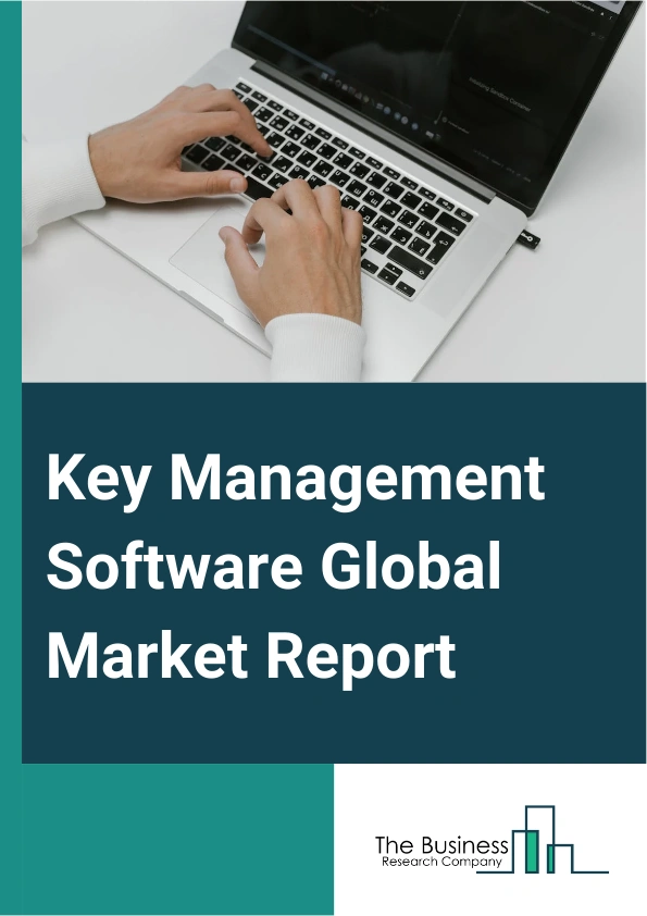 Key Management Software Global Market Report 2024 – By Product (Cloud-Based, On-Premises), By Application (Disk Encryption, File And Folder Encryption, Database Encryption, Communication Encryption, Cloud Encryption), By End-User (Small And Medium Enterprises, Large Enterprise) – Market Size, Trends, And Global Forecast 2024-2033