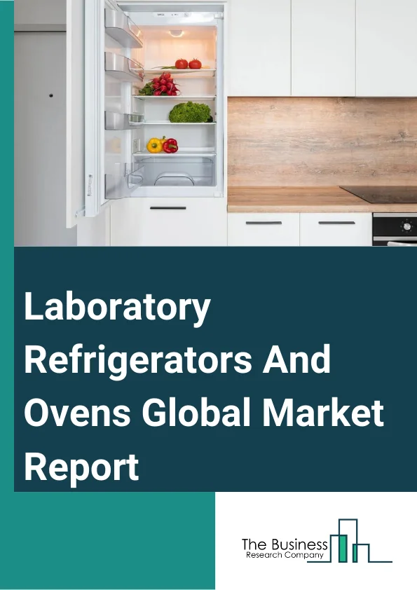 https://www.thebusinessresearchcompany.com/reportimages/laboratory_refrigerators_and_ovens_market_report.webp