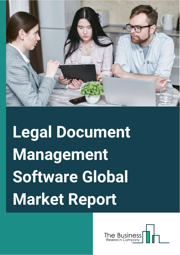 Legal Document Management Software Global Market Report 2024 – By Type (On-Premises, Cloud-Based), By Deployment (Large Enterprises, Small And Medium Enterprises), By Application (Law Firms And Attorneys, Court), By End-User (Legal Professionals, Legal Secretaries, Paralegals) – Market Size, Trends, And Global Forecast 2024-2033
