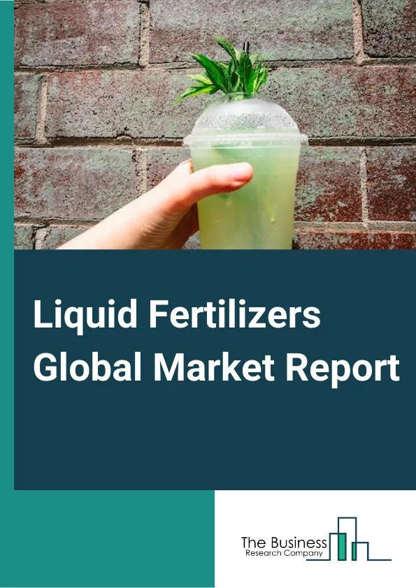 Liquid Fertilizers Global Market Report 2023 – By Type (Nitrogen, Micronutrients, Potassium, Phosphate), By Production Process (Organic, Inorganic), By Crop Type (Cereals And Grains, Oilseeds, Fruits, Pulses), By Application (Soil, Fertigation, Foliar) – Market Size, Trends, And Global Forecast 2023-2032