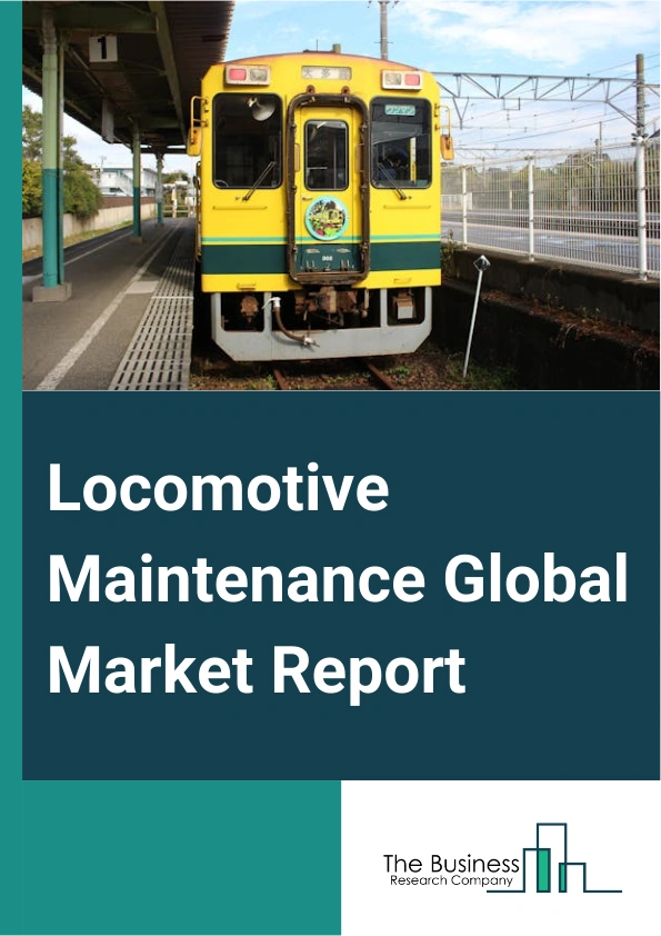 Locomotive Maintenance Global Market Report 2024 – By Maintenance Type (Electrical Overhauls, Mechanical Components, Engine Components, Other Maintenance Types), By Locomotive Type (Diesel, Electric, Electro-Diesel, Other Locomotive Types), By) Application (Freight, Passenger) – Market Size, Trends, And Global Forecast 2024-2033