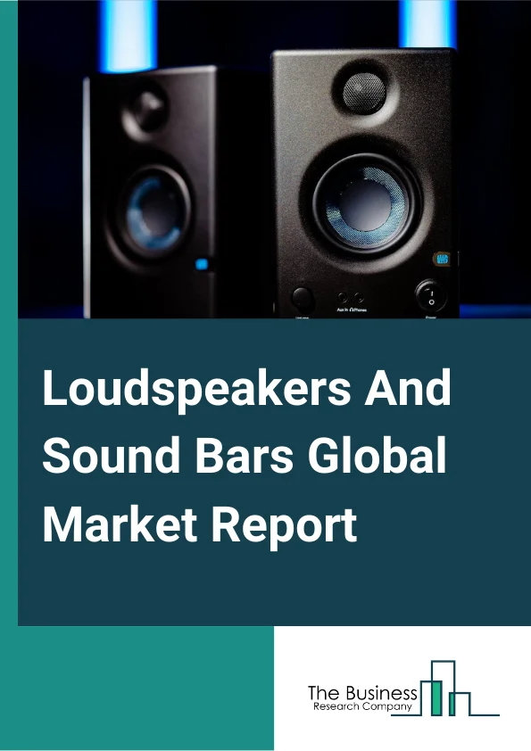 Loudspeakers And Sound Bars Global Market Report 2023 – By Type Of Enclosure (Single Mounted, Multiple Mounted, Not Mounted), By End User (Household, Commercial, Others End User), By Applications (Communication, Automotive, Film and Television, Club Bar) – Market Size, Trends, And Global Forecast 2023-2032
