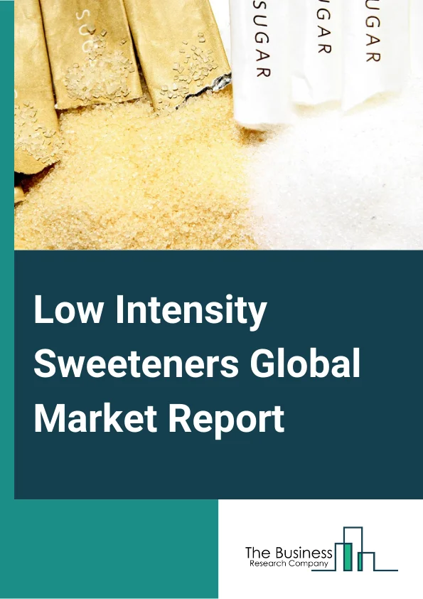 Low Intensity Sweeteners Global Market Report 2024 – By Type (D-Tagatose, Sorbitol, Maltitol, Xylitol, Mannitol, Erythritol, Allulose), By Form (Dry, Liquid), By Application (Food, Beverages, Pharmaceutical And Personal Care Products) – Market Size, Trends, And Global Forecast 2024-2033