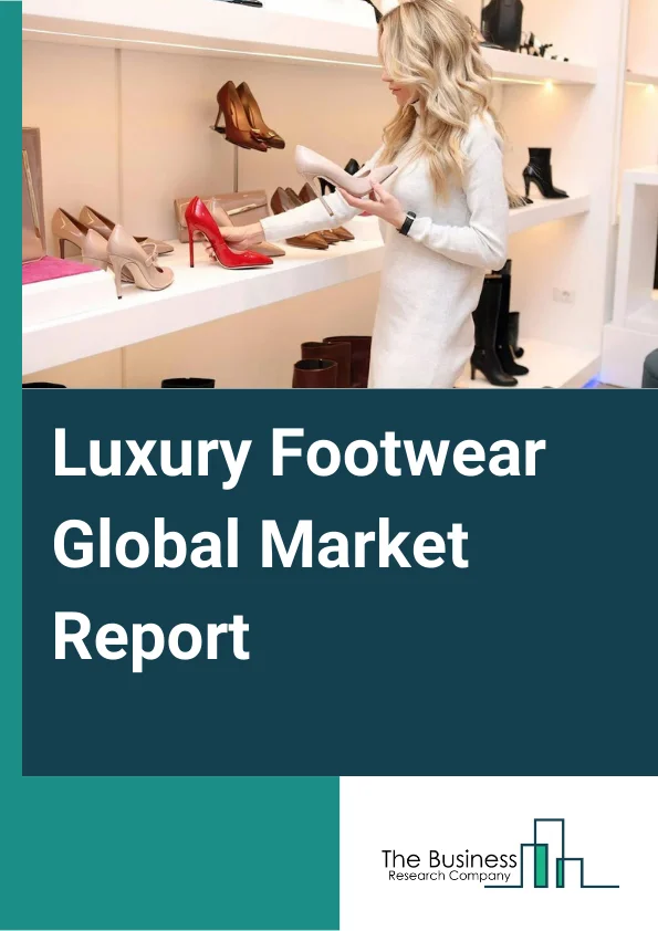 Global Luxury Footwear Market Report 2024