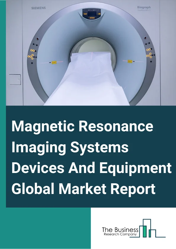 Magnetic Resonance Imaging Systems Devices And Equipment