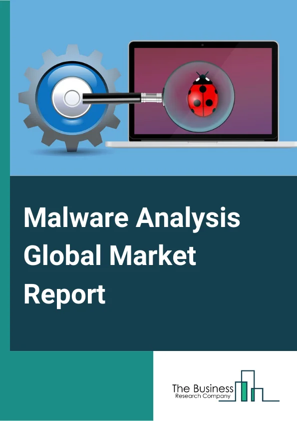 Malware Analysis Global Market Report 2023 – By Component (Solution, Service), By Deployment Model (On Premises, Cloud Based), By Organization Size (Large Enterprises, Small Medium Enterprise), By Industry Vertical (Aerospace And Defense, BFSI, Public Sector, Retail, Healthcare, IT And Telecom, Energy And Utilities, Manufacturing, Other Industries) – Market Size, Trends, And Global Forecast 2023-2032