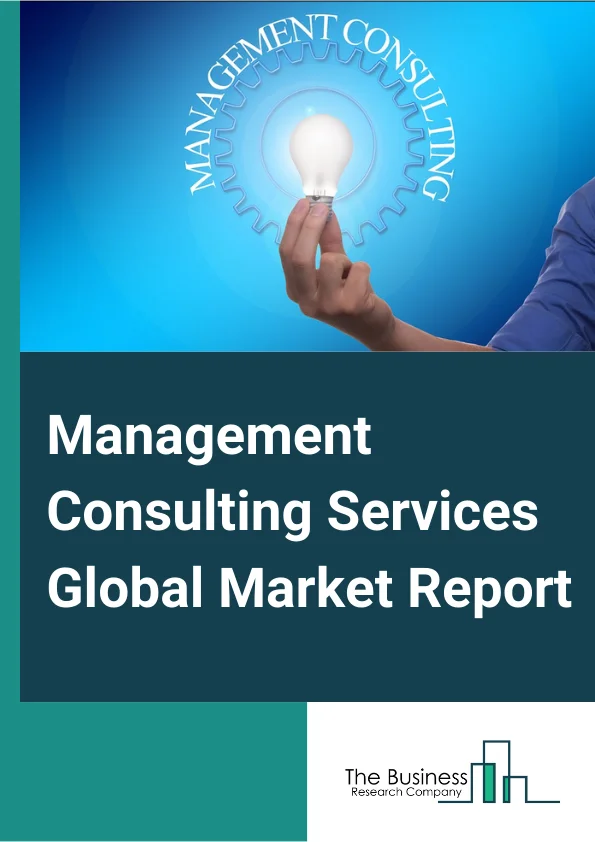 Management Consulting Services Global Market Report 2023 – By Type (Operations Advisory, Financial Advisory, Technology Advisory, Strategy Advisory, Other Consulting Services, HR Advisory), By End Use Industry (IT Services, Manufacturing, Financial Services, Mining And Oil & Gas, Construction, Other End Use Industries), By Service Provider (Large Enterprise, Small and Medium Enterprise) – Market Size, Trends, And Global Forecast 2023-2032
