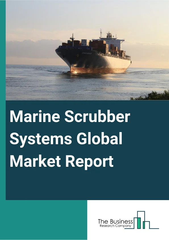 Marine Scrubber Systems Global Market Report 2024 – By Technology (Wet Technology, Dry Technology), By Fuel (Marine Diesel Oil (MDO), Marine Gasoil (MGO), Hybrid, Other Fuels), By Application (Commercial, Offshore, Recreational, Navy, Other Applications) – Market Size, Trends, And Global Forecast 2024-2033