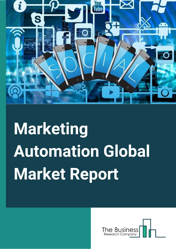 Marketing Automation Global Market Report 2024 – By Component (Software, Services), By Deployment (On-Premises, Cloud), By Organization Size (Small and Medium-Sized Enterprises, Large Enterprises), By Application (Digital Marketing, E-Mail Marketing, Mobile Marketing, Inbound Marketing, Social Media Marketing, Campaign Management, Other Applications), By End-Use (BFSI, Retail, Healthcare, Telecom And IT, Discrete Manufacturing, Government And Education, Other End-Users) – Market Size, Trends, And Global Forecast 2024-2033