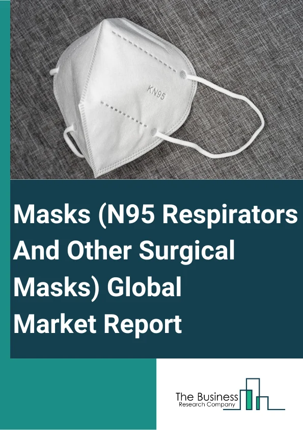 Masks N95 Respirators And Other Surgical Masks Global Market Report 2023 – By Type (N95 Respirator, Common Grade Surgical Mask, Other Types (Comfort Masks or Dust Masks)), By EndUser (Hospital and Clinics, Individual, Industrial, Other End Users), By Nature (Reusable, Disposable) – Market Size, Trends, And Global Forecast 2023-2032