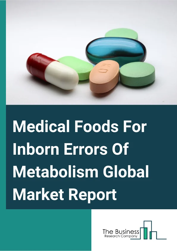 Medical Foods For Inborn Errors Of Metabolism Global Market Report 2024 – By Product (Amino Acid, Glytactin with GMP Amino Acid-Modified Infant Formula with Iron, Low-Calcium/Vitamin D-Free Infant Formula with Iron, Low Protein Food, Other Products), By Diseases (Phenylketonuria (PKU), Maple Syrup Urine Disease (MSUD), Homocystinuria, Methylmalonic Acidemia, Organic Acidurias, Propionic Acidemia, Isovaleric Acidemia, Disorders of Leucine Metabolism, Glutaric Acidemia Type I Renal Disease, Other Diseases ), By Age Group (Infants, Weaning, Adolescent, Adults), By Forms (Powder, Liquids, Gels, Other Forms), By Distribution Channel (Retail Pharmacies, Hospital Pharmacies, Drugs Stores, Online Pharmacies, Other Distribution Channels) – Market Size, Trends, And Global Forecast 2024-2033