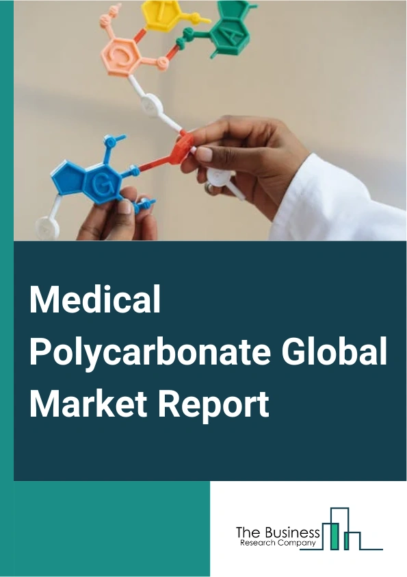 Medical Polycarbonate Global Market Report 2024 – By Grade (Lipid-resistant Grade, High-temperature Grade, Other Grades), By Processing Technology (Extrusion, Injection Molding, Blow Molding, Other Processing Technologies), By Application (Fluid Delivery And Intravenous (IV) Connection Components, Renal Dialysis Products, Cardiovascular Devices, Surgical Instruments, Other Applications) – Market Size, Trends, And Global Forecast 2024-2033