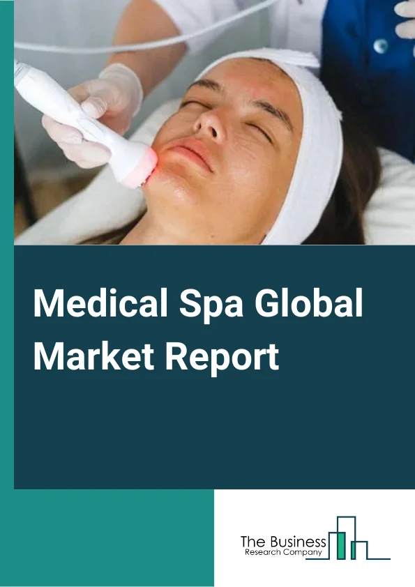 Medical Spa Global Market Report 2024 – By Service (Skin Rejuvenation, Facial Injectable, Body Shaping, Hair Removal, Other Services), By Age (Adolescent, Adult, Geriatric), By User (Women, Men ) – Market Size, Trends, And Global Forecast 2024-2033